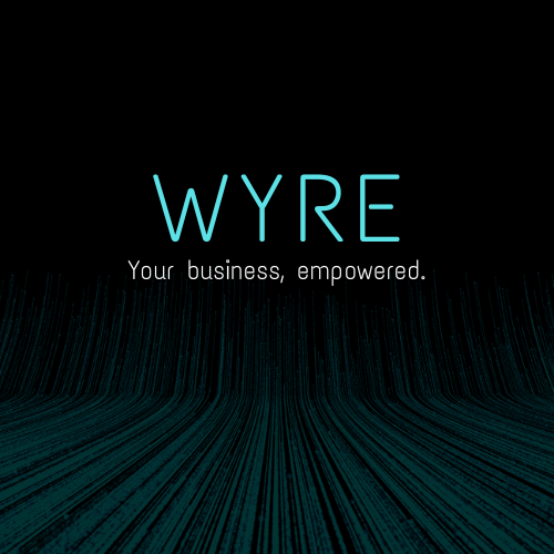 WYRE Tagline | Your Business, Empowered.